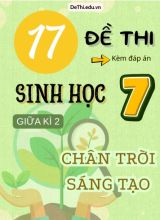 Tuyển tập 17 Đề thi giữa Kì 2 môn Sinh Học 7 sách Chân Trời Sáng Tạo (Kèm đáp án)